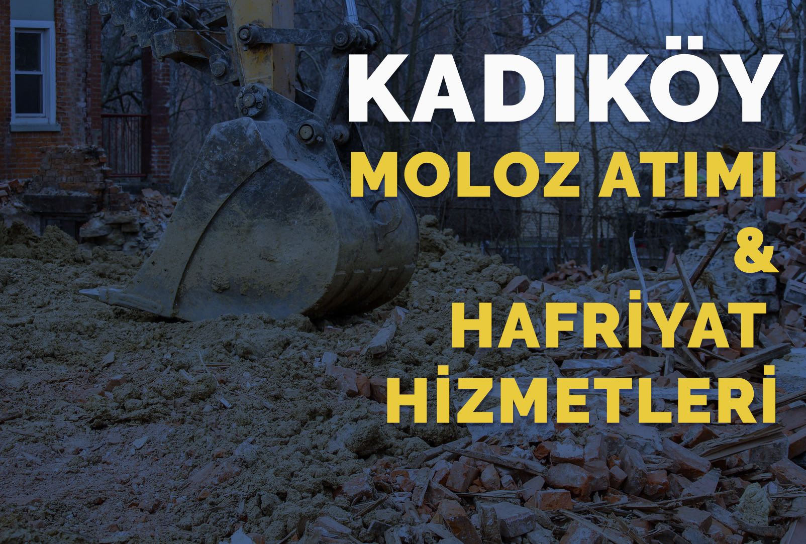 Kadıköy Moloz Atımı ve Hafriyat İşleri