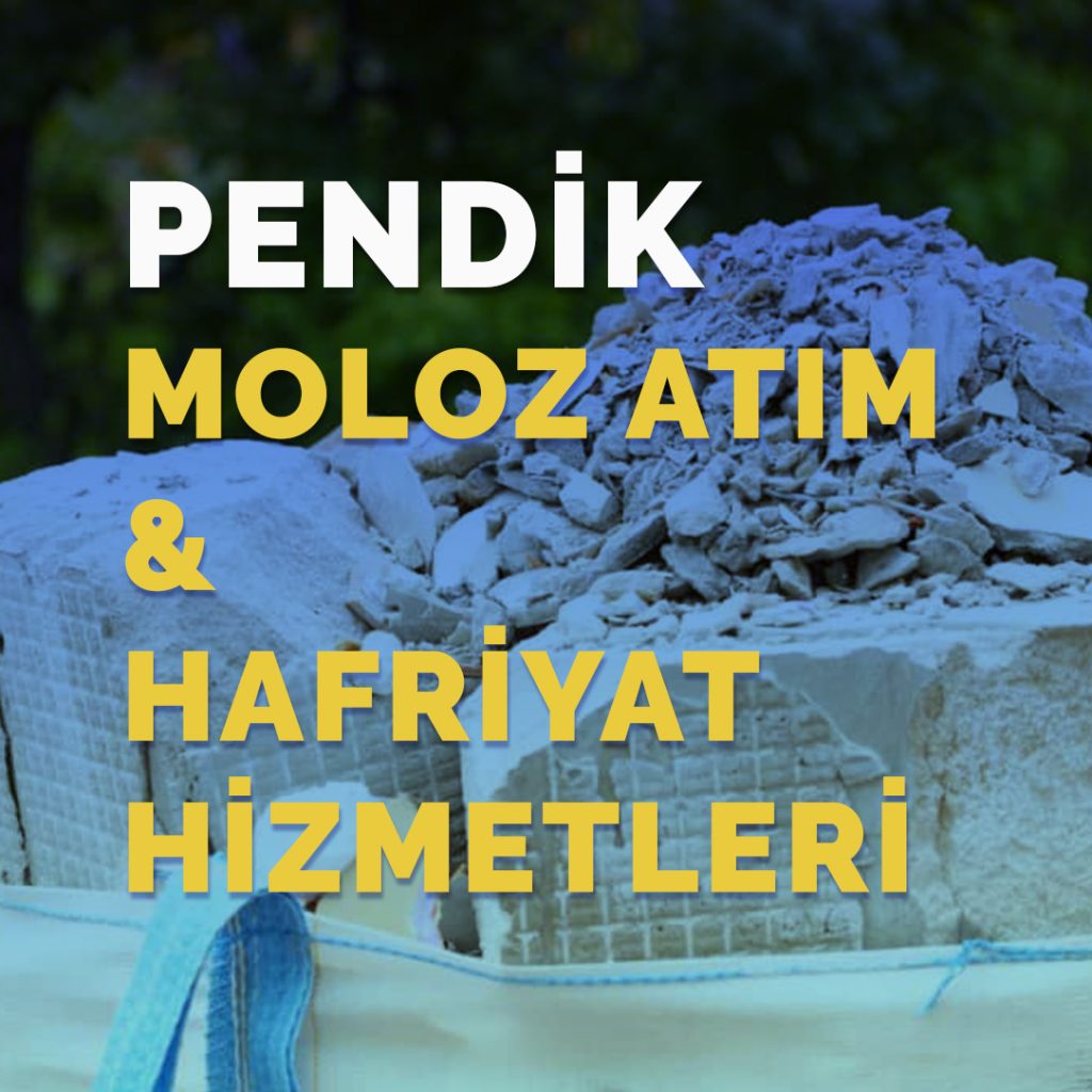 Pendik Moloz Atımı ve Hafriyat hizmetleri,
