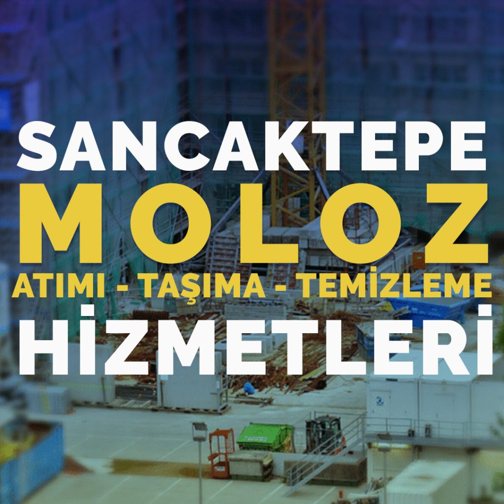 Sancaktepe Moloz Temizleme - Sancaktepe Moloz Hattı