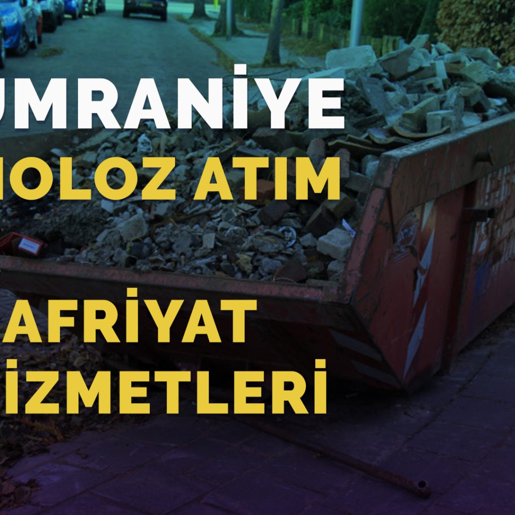 Ümraniye Moloz atım ve Hafriyat Hizmetleri