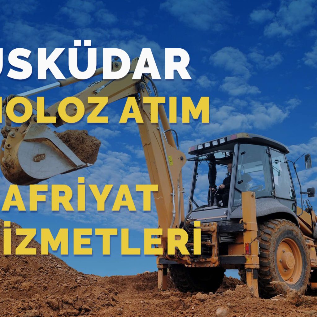Üsküdar Moloz Atım Ve Hafriyat İşleri