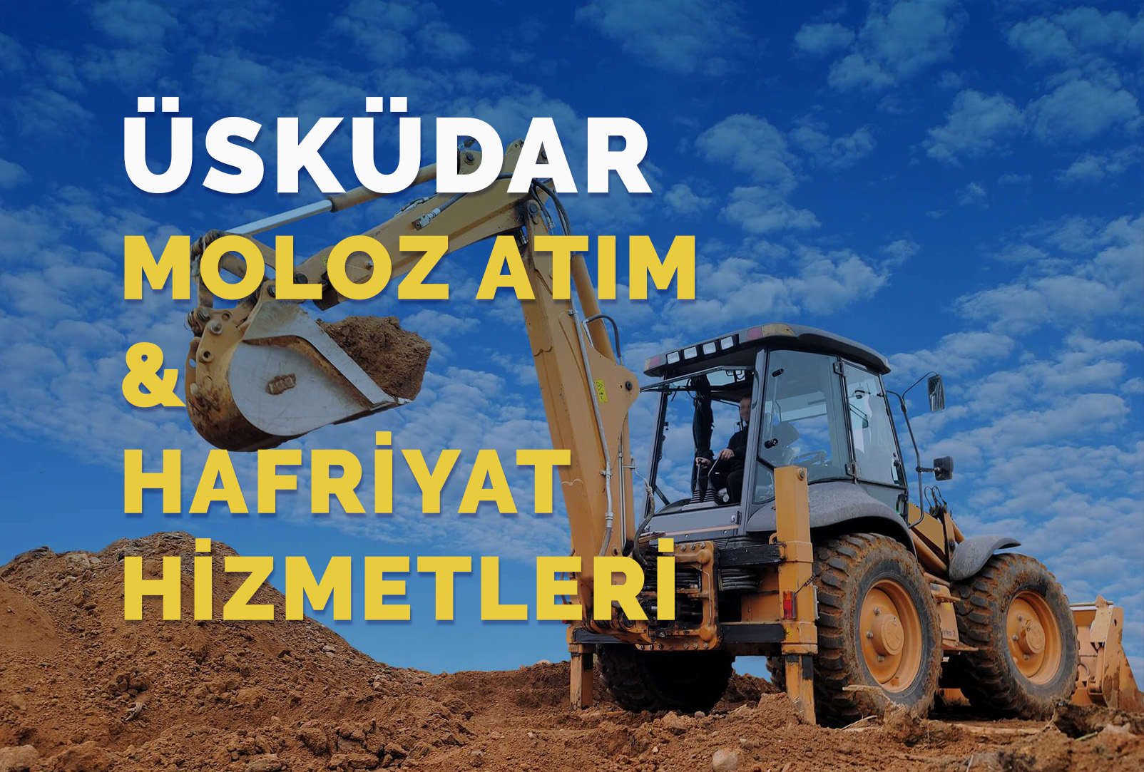 Üsküdar Moloz Atım Ve Hafriyat İşleri