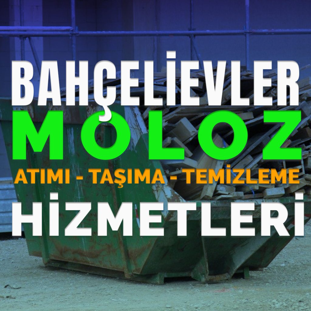 Bahçelievler Moloz Atımı - Bahçelievler Moloz Hattı