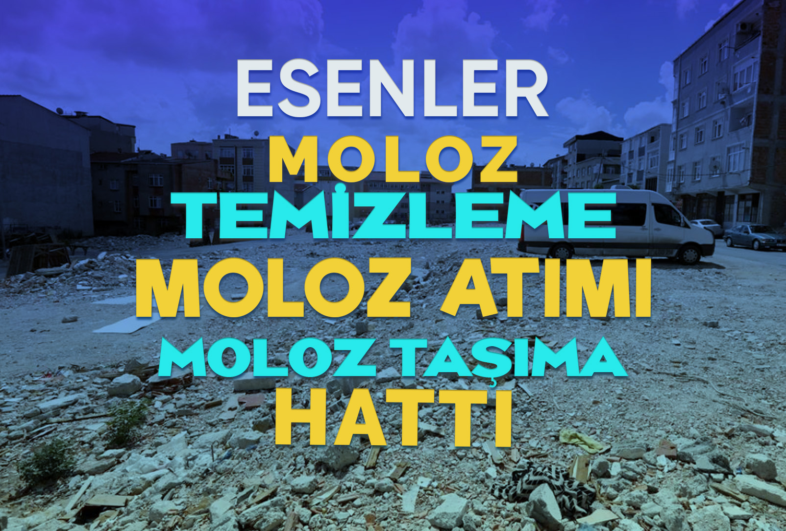 Esenler Moloz Hattı - Esenler Moloz Atımı